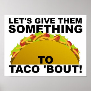 Etwas zum Taco 'Bout Lustiger Poster