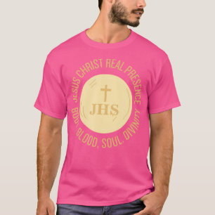 Eucharist Jesus Christus Gegenwart Körper Blut Sou T-Shirt
