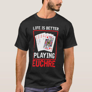 Euchre Euchre Player Card Gam T-Shirt