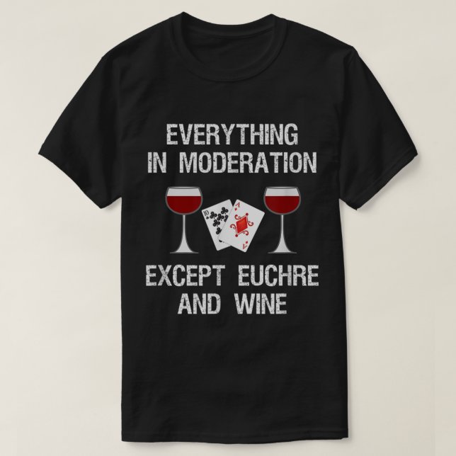 Euchre - Funny Euchre Card Game and Wine T-Shirt (Design vorne)