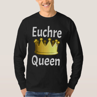 Euchre Queen Crown Card Game Player Card Game T-Shirt