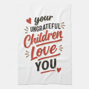 Euer undankbaren Kinder lieben euch am Muttertag Geschirrtuch