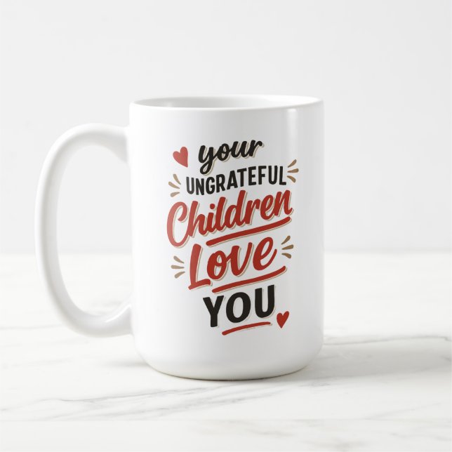Euer undankbaren Kinder lieben euch am Muttertag Kaffeetasse (Links)