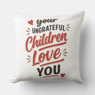Euer undankbaren Kinder lieben euch am Muttertag Kissen