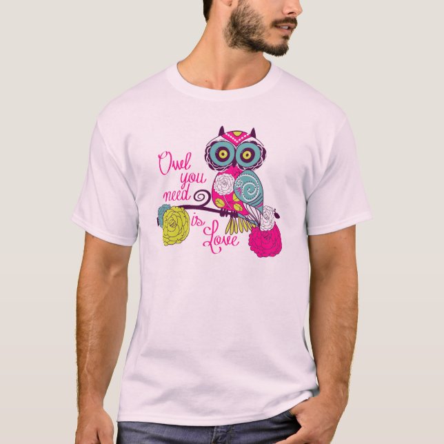 Eule, die Sie benötigen, ist Liebe T-Shirt (Vorderseite)
