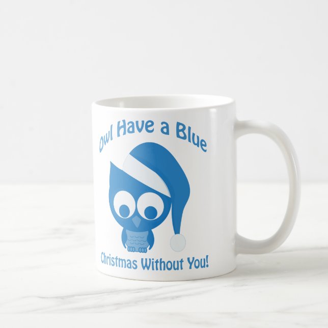 Eule hat ein blaues Weihnachten ohne euch Kaffeetasse (Rechts)