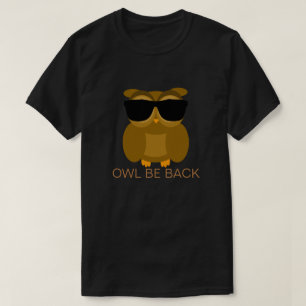 Eule ist zurück T-Shirt