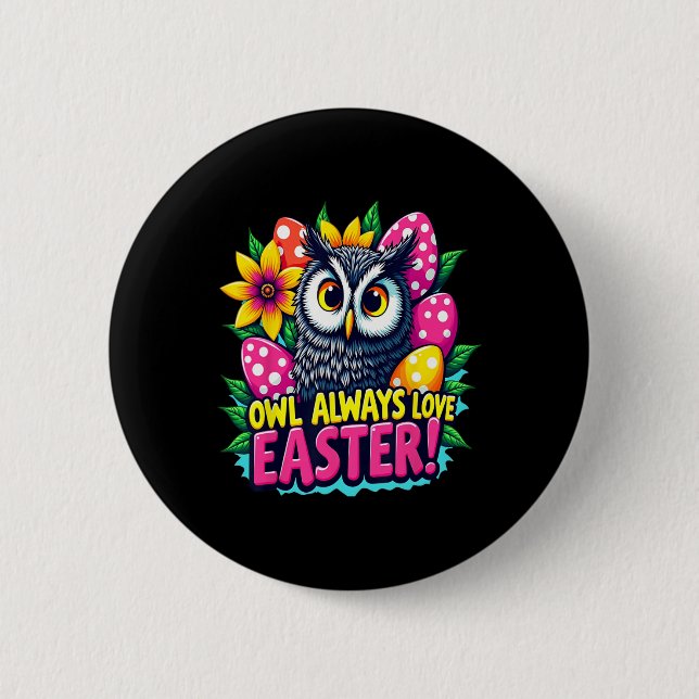Eule liebt Ostern immer Bunte Frohe Ostern Eier  Button (Vorderseite)
