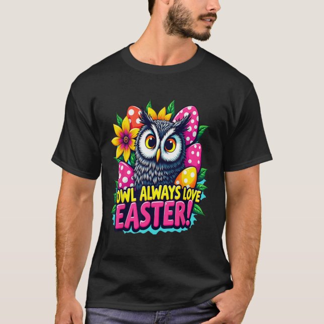 Eule liebt Ostern immer Bunte Frohe Ostern Eier  T-Shirt (Vorderseite)