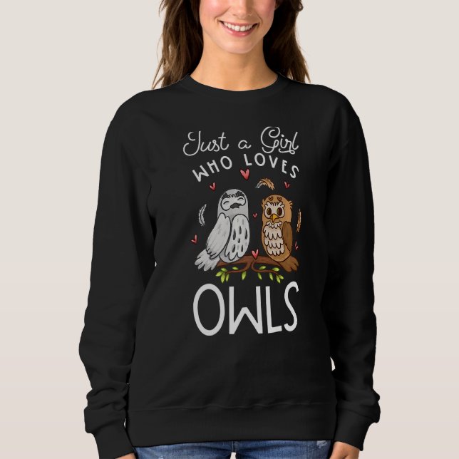 Eule nur ein Mädchen, das Lieben Eulenvögel hat Sweatshirt (Vorderseite)