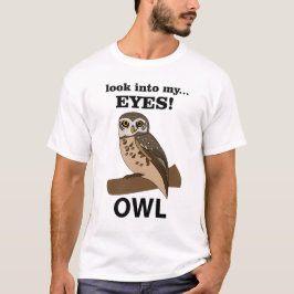 Eule schaut in meine Augen T-Shirt