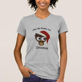 Eule sei zu Weihnachten Zuhause! T-Shirt