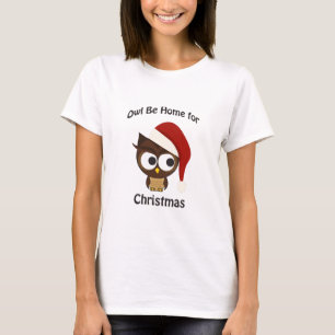 Eule sei zu Weihnachten Zuhause! T-Shirt