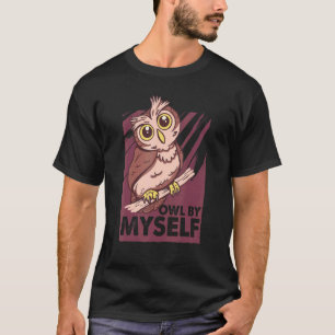 Eule von mir selbst Dummer Vogel Ornithologe 1 T-Shirt