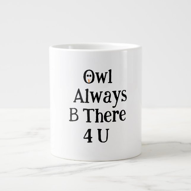 Eule-wird-immer-für-dich-da-sein-Riesen-Tasse Jumbo-Tasse (Vorderseite)