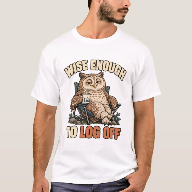 Eule – Wise Enough to Log Off T-Shirt (Vorderseite)