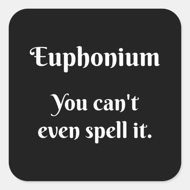 Euphonium Attitude! Quadratischer Aufkleber (Vorderseite)