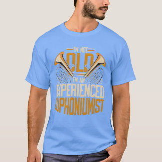 Euphonium Euphoniumist Ich bin nicht ein alter Fre T-Shirt