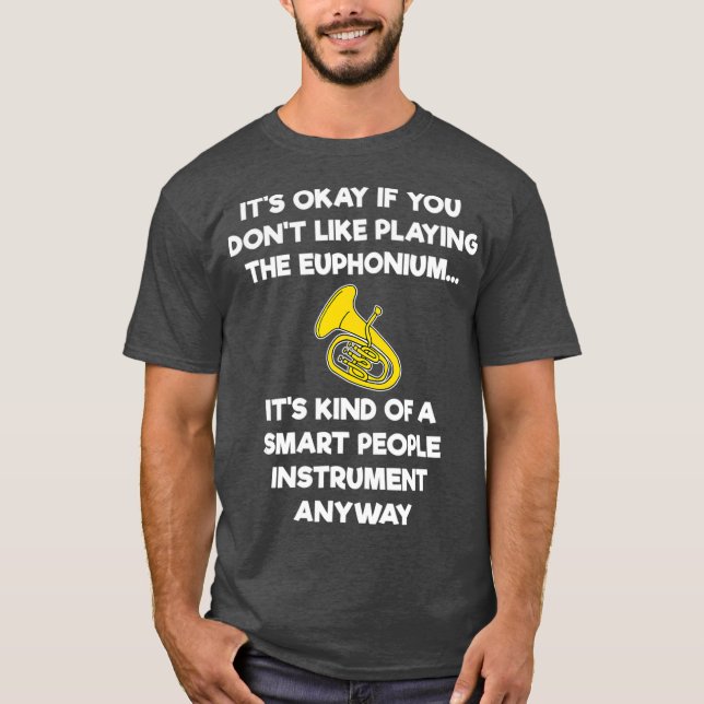Euphonium Gift Funny Euphonium Player Smart T-Shirt (Vorderseite)