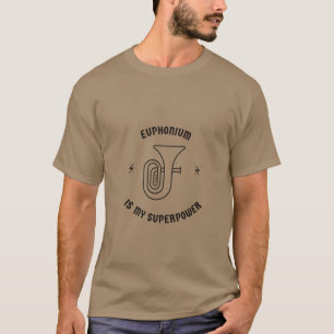 Euphonium ist meine Supermacht T-Shirt