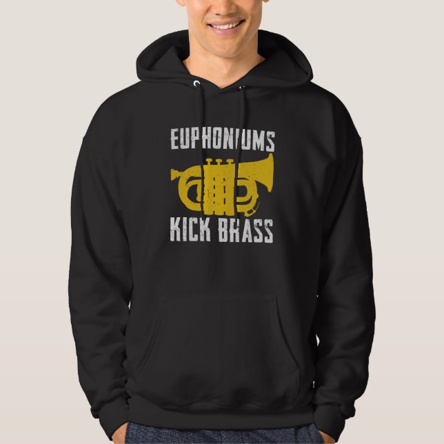 Euphoniums Kick Brass  Euphonium Instrument Quotes Hoodie (Vorderseite)