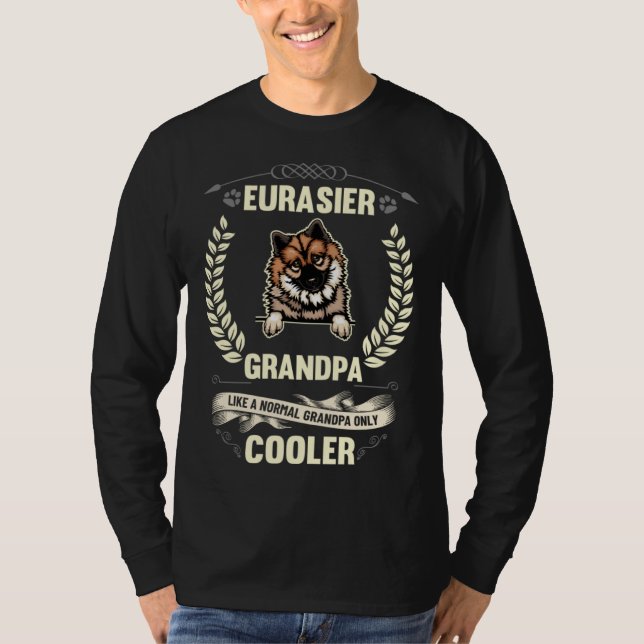 Eurasier Grandpa Like A Normal Grandpa Only Cooler T-Shirt (Vorderseite)