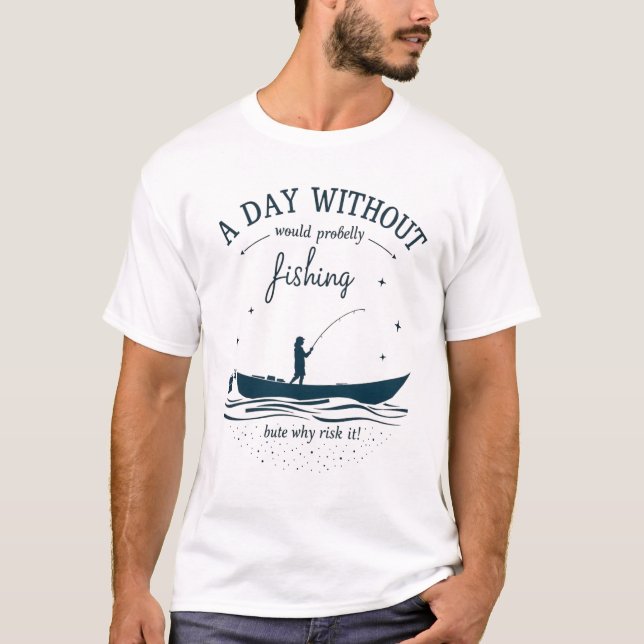 Eure Fischereileidenschaft einprägen T-Shirt (Vorderseite)