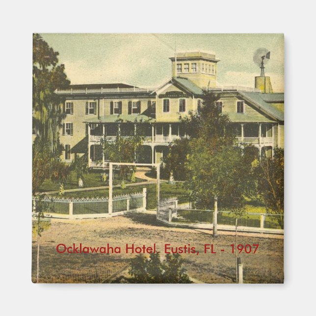 Eustis, FL, Ocklawaha Hotel. -1907 Magnet (Vorne)