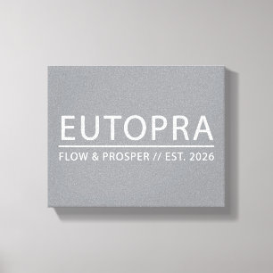 Eutopra – Flow & Prosper Minimalistische Typografi Leinwanddruck