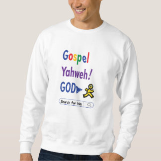Evangelium, Jahwe, Gott - Suche nach Ihm (Christli Sweatshirt