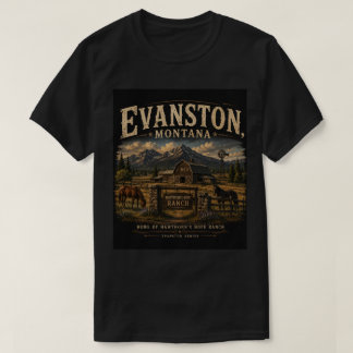 Evanston, Montana: Wo zweite Chancen beginnen T-Shirt