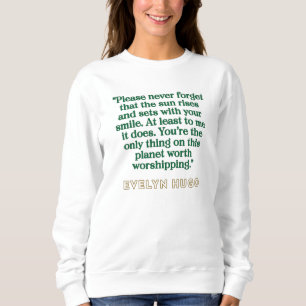 Evelyn Hugo Quote - Sun erhebt sich mit Ihrem Läch Sweatshirt