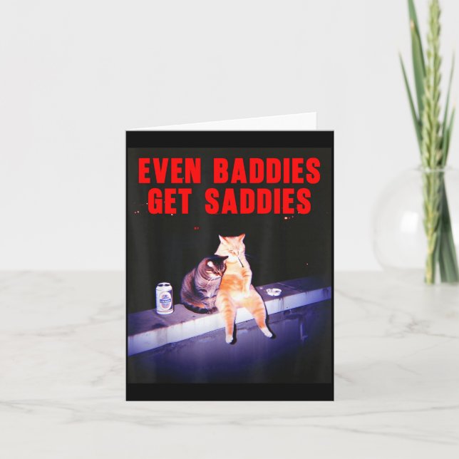 Even Baddies Get Saddies Funny Cat Meme Aesthetic  Karte (Vorderseite)