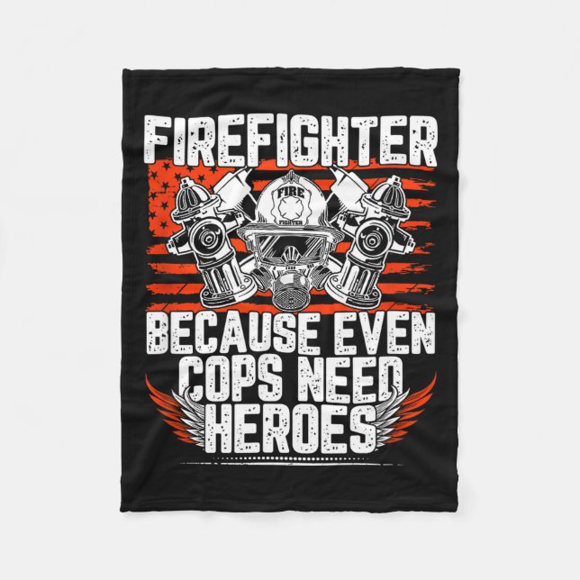 Even Cops Need Heroes Fireman Gift Proud Firefight Fleecedecke (Vorderseite)