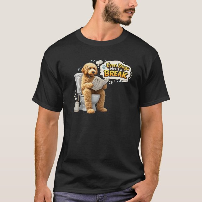 Even Dogs Need a Break Funny Dog Bathroom Humor T-Shirt (Vorderseite)