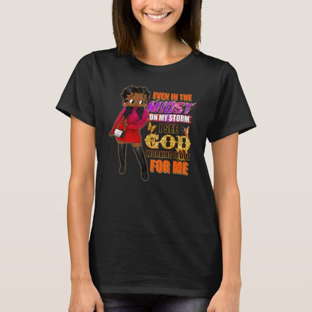 Even In The Midst On My Storm Black Girl Religious T-Shirt (Vorderseite)