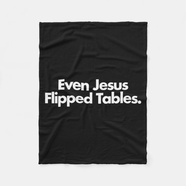 Even Jesus Flipped Tables Funny Jesus Lovers Chris Fleecedecke (Vorderseite)