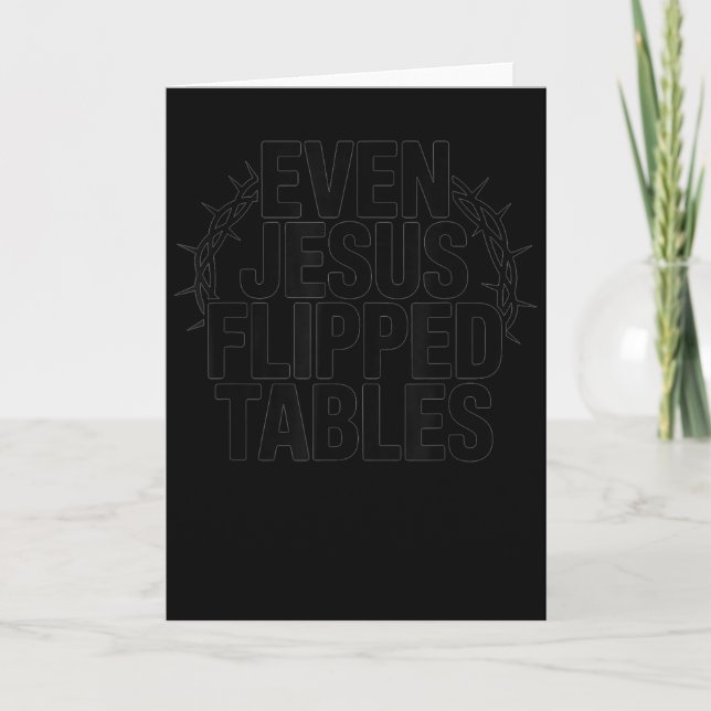 Even Jesus Flipped Tables Funny Jesus Lovers Chris Karte (Vorderseite)