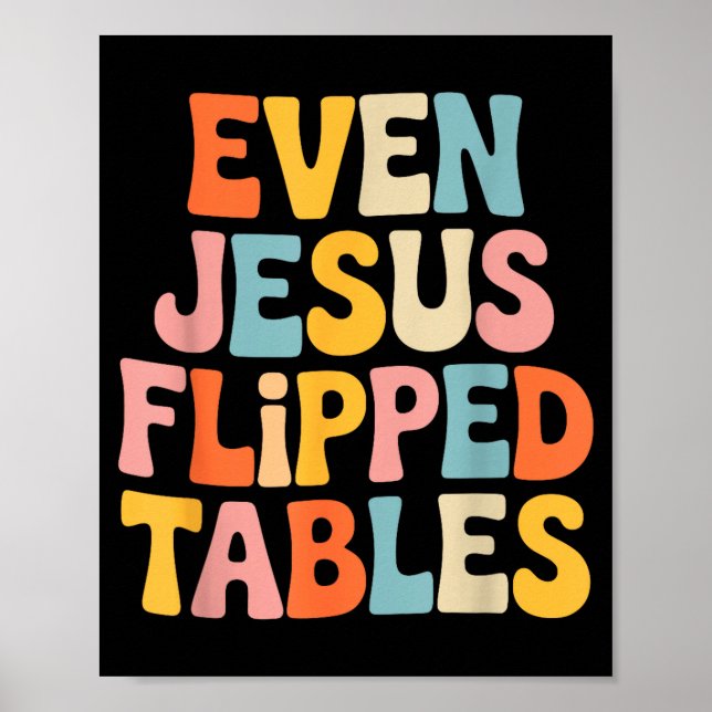 Even Jesus Flipped Tables Funny Jesus Lovers Chris Poster (Vorne)