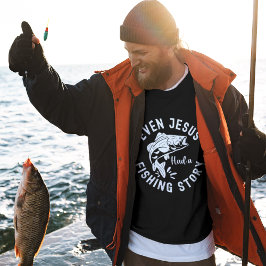 Even Jesus Had a Fishing Story Funny Fishing Sweatshirt