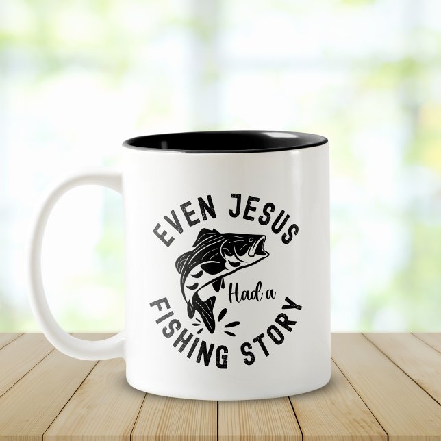 Even Jesus Had a Fishing Story Funny Fishing Zweifarbige Tasse (Von Creator hochgeladen)