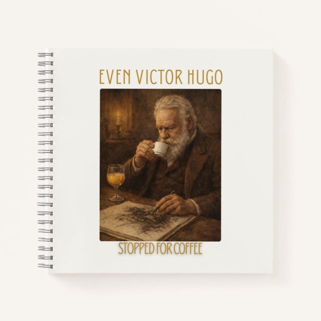Even Victor Hugo Stopped for Coffee Notebook Notizbuch (Vorderseite)