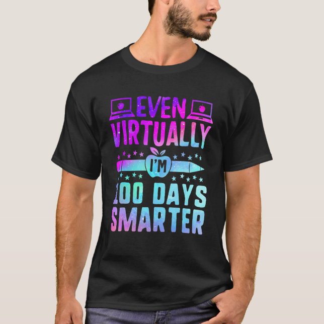 Even Virtually I'm 100 Days Smarter Teacher Studen T-Shirt (Vorderseite)
