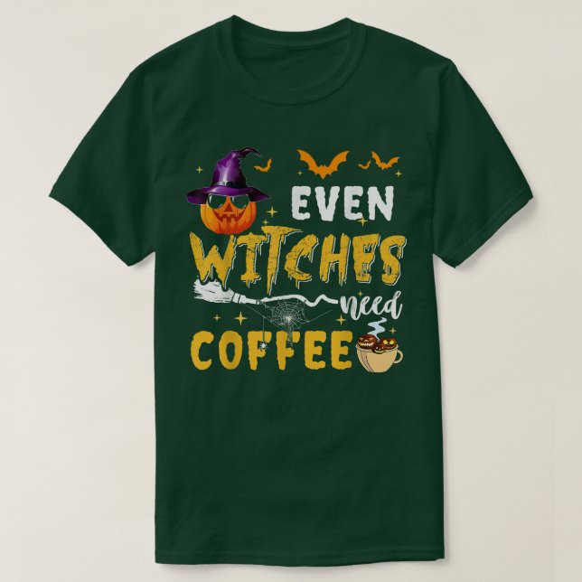 Even Witches Need Coffee Spooky Pumpkin Witch Hall T-Shirt (Design vorne)