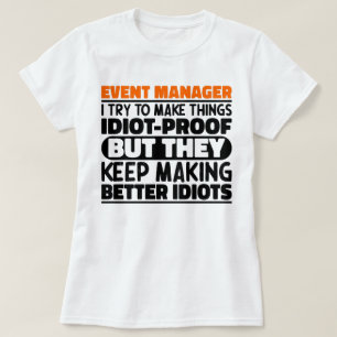 Event Manager Ich versuche Dinge zu Lustigen Sprüc T-Shirt