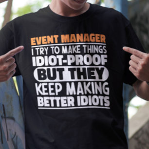 Event Manager Ich versuche Dinge zu Lustigen Sprüc T-Shirt