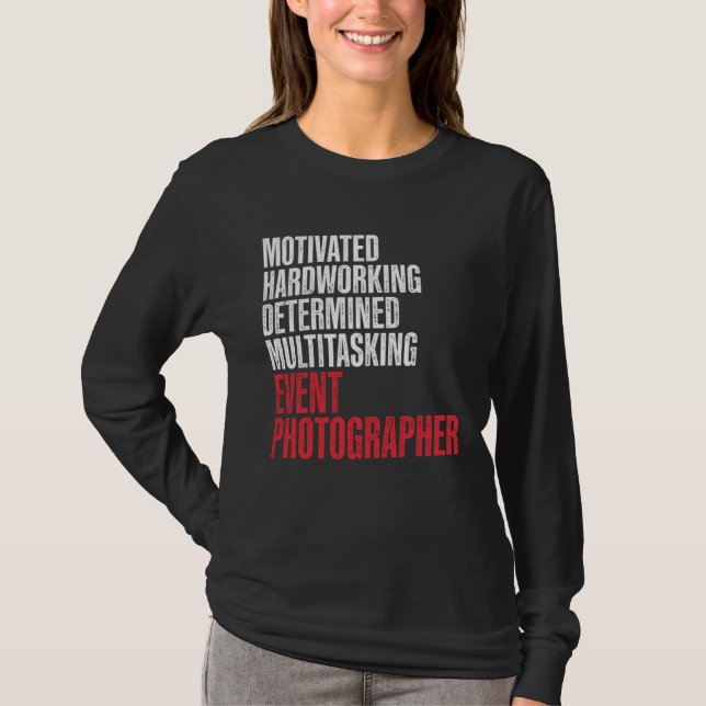 Event Photographer Photography Staff Hardworking P T-Shirt (Vorderseite)