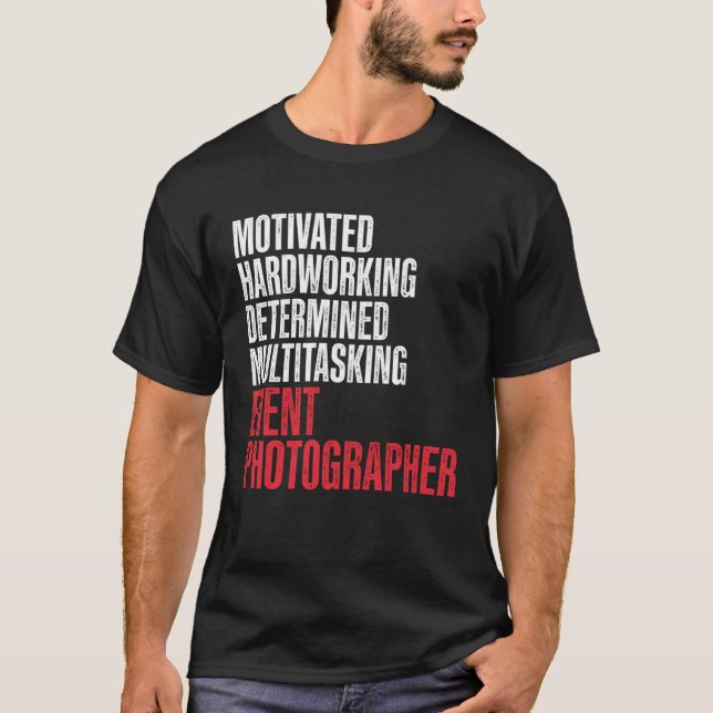 Event Photographer Photography Staff Hardworking P T-Shirt (Vorderseite)