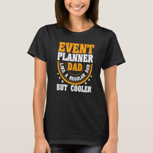 Event-Planer Vater wie ein regulärer Vater, aber C T-Shirt
