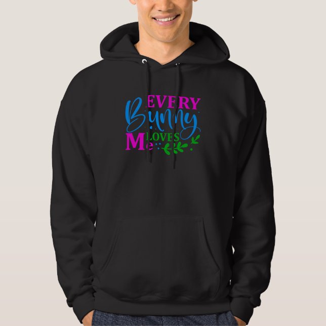 Every Bunny Loves Me Easter Holy Christian Holiday Hoodie (Vorderseite)